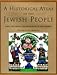 Historical Atlas of the Jewish People : From the Time of the Patriarchs to the Present by 