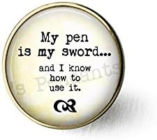 yijun My Pen is My Sword.and I Know How to use it - Gift for Writer Brooch