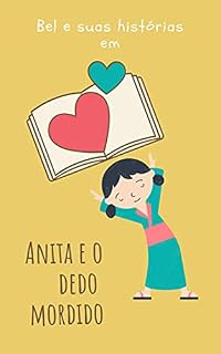 Livro ANITA E O DEDO MORDIDO (Bel e suas histórias)