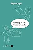 Comment ça va bien ?: Optimiser votre potentiel (French Edition) by Stéphane Auger