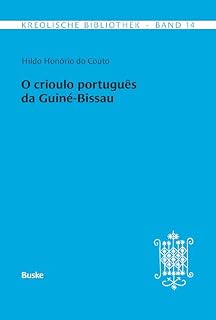 Livro O crioulo português da Guiné-Bissau (Kreolische Bibliothek Livro 14)