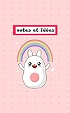 Notes et idées: Lapin mignon, arc en ciel, kawaii, Bloc Notes, Carnet de Notes, Cahier, Notebook, J by