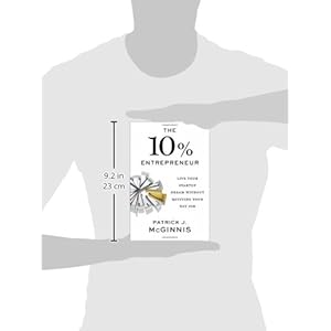The 10% Entrepreneur: Live Your Startup Dream Without Quitting Your Day Job