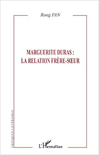 Marguerite Duras La Relation Frere Soeur Fan Rong Amazon Com Books