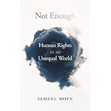 Not Enough: Human Rights in an Unequal World