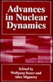 Advances in Nuclear Dynamics Vol. 1 : Proceedings of the 11th Winter Workshop on Nuclear Dynamics Held in Key West, Florida, February 1-3, 1995, Bauer, W. and Mignerey, A., 0306452960