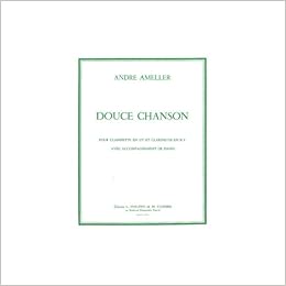 DOUCE CHANSON --- CLARINETTE ET PIANO: Amazon.co.uk: AMELLER ANDRE