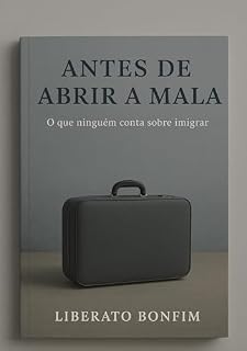 Livro Antes de abrir a mala: O que ninguém conta sobre imigrar
