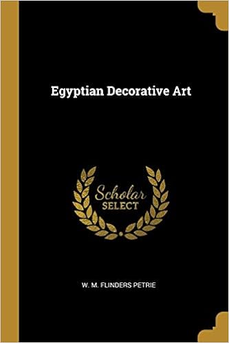 Egyptian Decorative Art W M Flinders Petrie 9780469820647