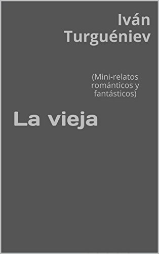 La vieja: (Mini-relatos románticos y fantásticos) (Spanish Edition) by