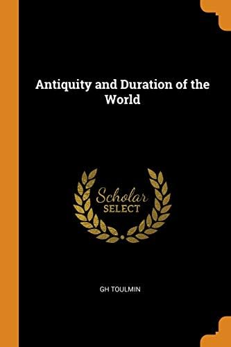Antiquity and Duration of the World