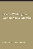 George Washington's War on Native America (Native America: Yesterday and Today)