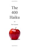 The 400 Haiku of the Carpenter: (2d Edition) by 