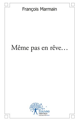 Même pas en rêve