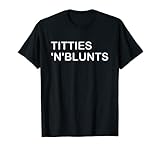 Titties 'N'blunts Apparel T-Shirt