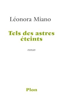 Tels Des Astres Eteints Leonora Miano Babelio