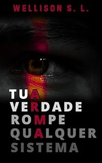 Livro Tua Verdade Rompe Qualquer Sistema (Futuro Imperfeito)