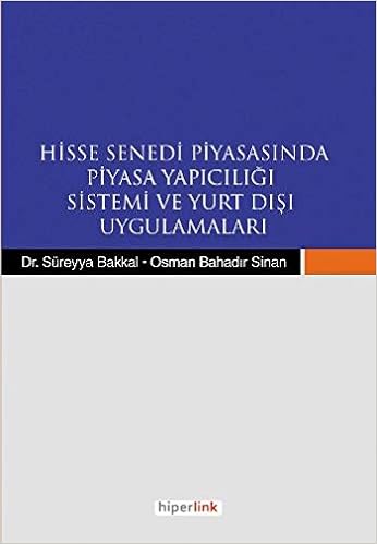 Hisse Senedi Piyasasinda Piyasa Yapiciligi Sistemi Ve Yurt Disi Uygulamalari Osman Bahadir Sinan 9789944157315 Amazon Com Books