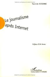 Le  journalisme après Internet