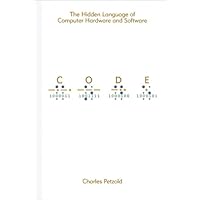 Code: The Hidden Language of Computer Hardware and Software