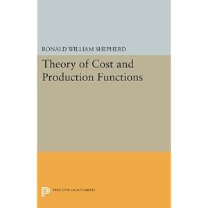 Theory of Cost and Production Functions (Princeton Studies in Mathematical Economics)