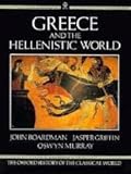 The Oxford History of the Classical World: Greece and the Hellenistic World by