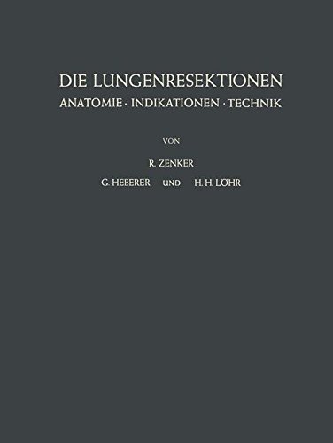 Die Lungenresektionen Anatomie Indikationen Technik - 