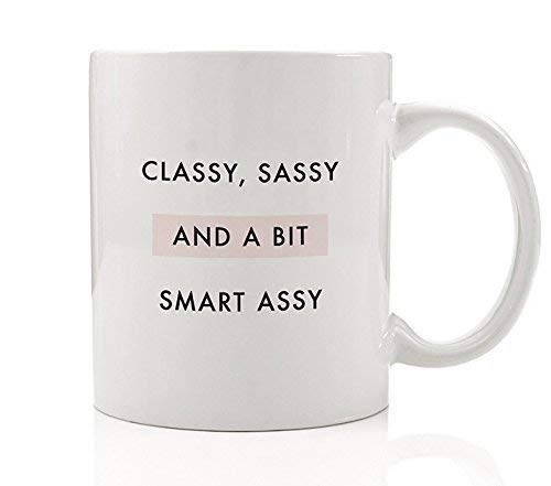 classy sassy and a bit smart assy mug