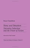 Story and Situation : Narrative Seduction and the Power of Fiction, Chambers, Ross, 0816612951