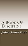 A Book Of Discipline: A Guide For Friendly Worship Groups by Joshua Evans Trust, China Friends Meeting