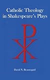 Catholic Theology in Shakespeare's Plays by 