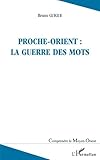Proche-Orient : la guerre des mots (French Edition) by Bruno Guigue