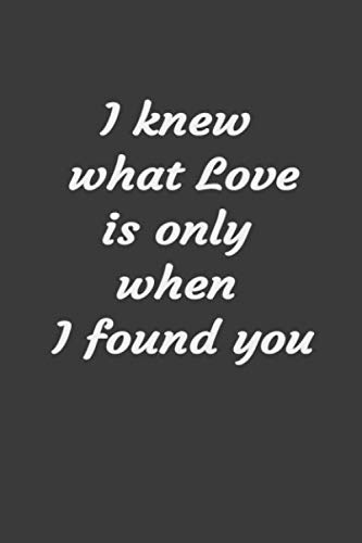 Iknew what Love IS only when I found You..: Fill in the Blank Notebook and Memory Journal for Couples: Notebook Keepsake Gift, Blank Book , 6" x 9