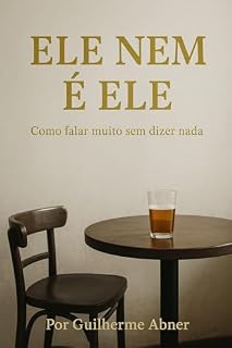 Livro Ele nem é ele : Como falar muito sem dizer nada