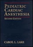 Pediatric Cardiac Anesthesia, Lake, Carol L., 0838578128