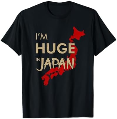 Amazon.com: I'm Huge In Japan, Funny Japanese quote T-Shirt
