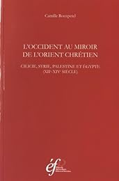 L' Occident au miroir de l'Orient chrétien