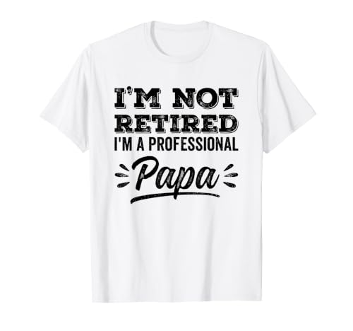 I'm Not Retired Professional Papa Vintage Retro Grandpa T-Shirt at Amazon