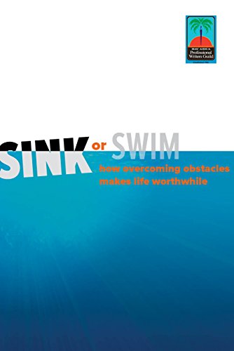 Sink or Swim: How Overcoming Obstacles Makes Life Worthwhile by BAPWG Authors