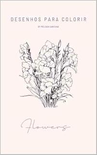 Livro Colorindo Flores: Ilustrações florais para colorir do seu jeito