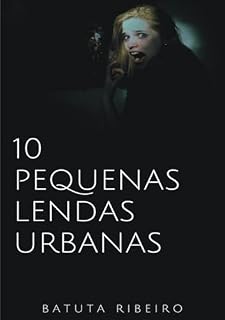 Livro 10 Pequenas Lendas Urbanas