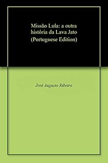 Livro "Missão Lula": a outra história da Lava Jato