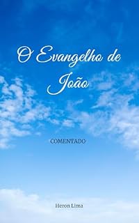 Livro O Evangelho de João: Comentado (Evangelhos Comentados)