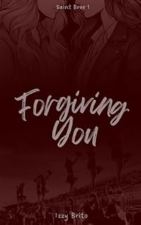 Livro Forgiving You: Trilogia Saint Bree 1