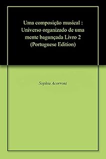 Livro Uma composição musical : Universo organizado de uma mente bagunçada Livro 2