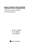 Building Facades:A Guide To Common Defects In Tropical Climates (World Scientific Series in Robotics & Intelligent Systems) (World Scientific Series in Robotics & Intelligent Systems)