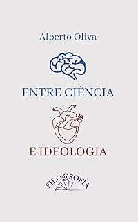 Livro ENTRE CIÊNCIA E IDEOLOGIA : A PROPOSTA DE FLORESTAN FERNANDES DE CIENTIFICIZAR AS DISCIPLINAS SOCIAIS