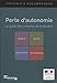 PERTE D'AUTONOMIE - LE GUIDE DES MESURES DE PROTECTION (PREVENIR ET ACCOMPAGNER) by 