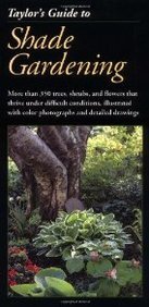 Taylor's Guide To Shade Gardening: More Than 350 Trees, Shrubs, And Flowers by Frances Editor Tenenbaum (Paperback)