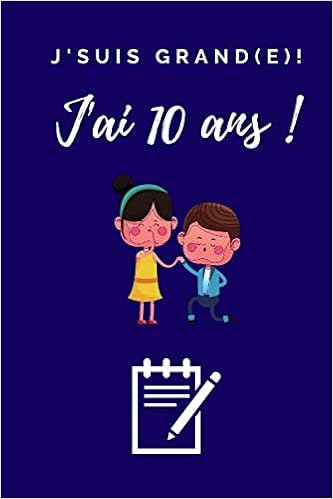 J Suis Grand E J Ai 10 Ans Carnet De Notes A Completer 15 24 Cms X 22 86 Cms 100 Pages Cadeau Original Pour Enfant Fille Ou Garcon Lors De Son Dixieme